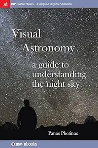 Visual Astronomy: A Guide to Understanding the Night Sky