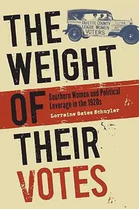 The Weight of Their Votes: Southern Women And Political Leverage in the 1920s