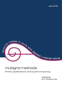 Multigrid Methods (Volume 110): Theory, Applications, and Supercomputing