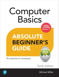 Absolute Beginner's Guide Computer Basics, Windows 11 Edition