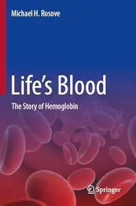 Life’s Blood: The Story of Hemoglobin