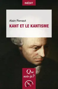 Alain Renaut, "Kant et le kantisme"