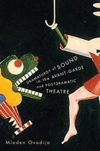 Dramaturgy of Sound in the Avant-Garde and Postdramatic Theatre