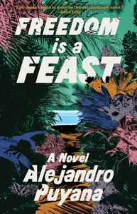 Freedom Is a Feast: A Novel