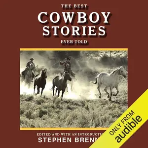 The Best Cowboy Stories Ever Told: Best Stories Ever Told