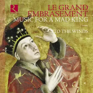 Into the Winds - Le grand embrasement. Music for a Mad King (2025) [Official Digital Download 24/192]