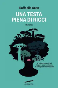 Una testa piena di ricci - Raffaella Case