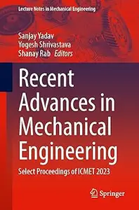 Recent Advances in Mechanical Engineering: Select Proceedings of ICMET 2023