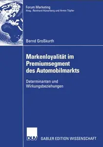 Markenloyalität im Premiumsegment des Automobilmarkts: Determinanten und Wirkungsbeziehungen