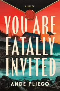 You Are Fatally Invited: A Novel