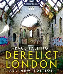 Derelict London: All New Edition (Repost)