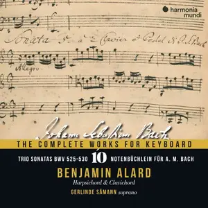 Benjamin Alard, Gerlinde Sämann - J. S. Bach: The Complete Works for Keyboard Trio Sonatas, BWV 525-530 Notebook for A.M. Bach