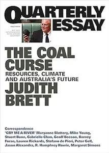 Quarterly Essay 78: The Coal Curse: Resources, Climate and Australia's Future