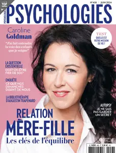 Psychologies France N.458 - Juin 2024