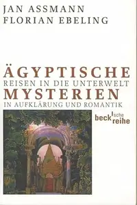 Ägyptische Mysterien: Unterweltsreisen in Aufklärung und Romantik