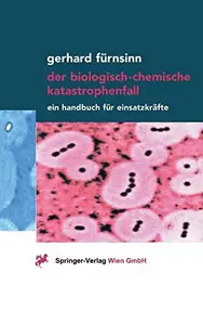 Der biologisch-chemische Katastrophenfall: Ein Handbuch für Einsatzkräfte