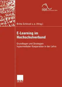 E-Learning im Hochschulverbund: Grundlagen und Strategien hypermedialer Kooperation in der Lehre