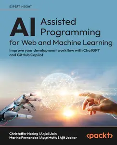 AI-Assisted Programming for Web and Machine Learning Improve your development workflow with ChatGPT and GitHub Copilot [Repost]