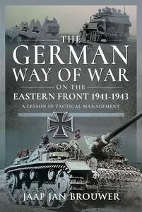 The German Way of War on the Eastern Front, 1941-1943: A Lesson in Tactical Management