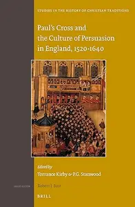 Paul's Cross and the Culture of Persuasion in England, 1520-1640