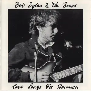 Bob Dylan & The Band - Love Songs for America (1990)