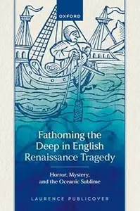 Fathoming the Deep in English Renaissance Tragedy