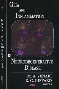 Glia And Inflammation in Neurodegenerative Disease