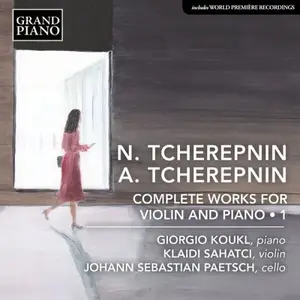 Giorgio Koukl - A. Tcherepnin & N. Tcherepnin: Complete Works for Violin & Piano, Vol. 1  (2024)