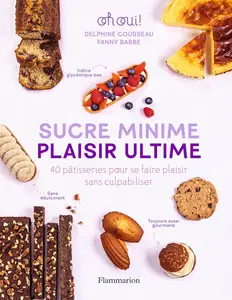 Sucre minime, plaisir ultime - Fanny Barbe, Delphine Cousseau