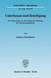 Unterlassen und Beteiligung: Zur Abgrenzung von Täterschaft und Teilnahme bei Unterlassungsdelikten