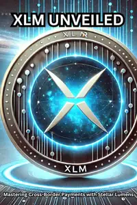 XLM Unveiled: Mastering Cross-Border Payments with Stellar Lumens