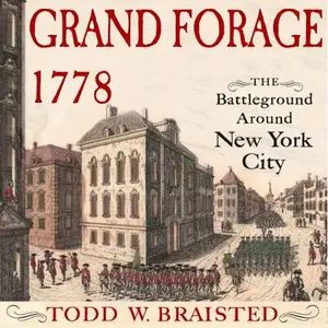 Grand Forage 1778: The Battleground Around New York City (Journal of the American Revolution Books)