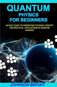 QUANTUM PHYSICS FOR BEGINNERS
