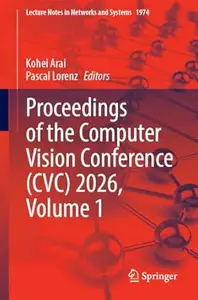 Proceedings of the Computer Vision Conference (CVC) 2026, Volume 1