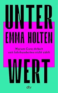 Unter Wert: Warum Care-Arbeit seit Jahrhunderten nicht zählt