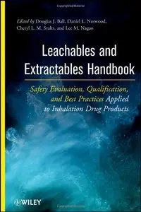 Leachables and Extractables Handbook: Safety Evaluation, Qualification, and Best Practices Applied to Inhalation Drug (repost)