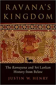 Ravana's Kingdom: The Ramayana and Sri Lankan History from Below