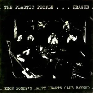 The Plastic People Of The Universe - Egon Bondy's Happy Hearts Club Banned (1974) {1992 Globus International}