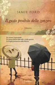 Jamie Ford - Il gusto proibito dello zenzero