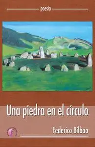 «Una piedra en el círculo» by Federico Bilbao Sorozabal