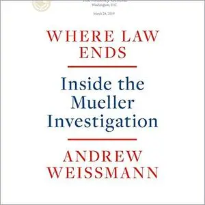 Where Law Ends: Inside the Mueller Investigation [Audiobook]