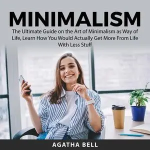 «Minimalism» by Agatha Bell