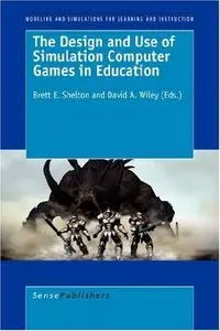 The Design and Use of Simulation Computer Games in Education