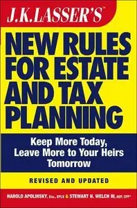 JK Lasser's New Rules for Estate and Tax Planning, Revised and Updated (repost)