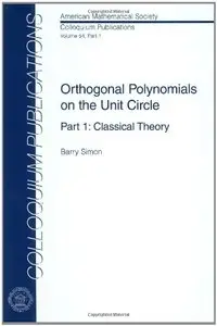 Orthogonal Polynomials on the Unit Circle (Colloquium Publications)