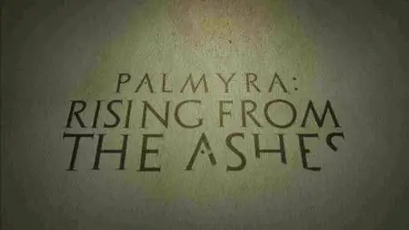 Palmyra: Rising from the Ashes (2017)