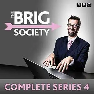 The Brig Society: Complete Series 4: The BBC Radio 4 series [Audiobook]