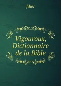 Dictionnaire de la Bible en 5 Tomes
