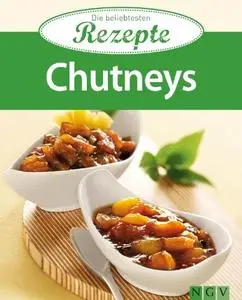 Chutneys: Die beliebtesten Rezepte (Repost)