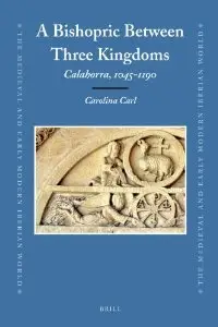 A Bishopric Between Three Kingdoms (Medieval and Early Modern Iberian World) (repost)